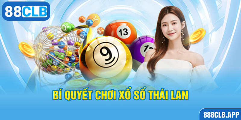 Bí quyết chơi xổ số Thái Lan