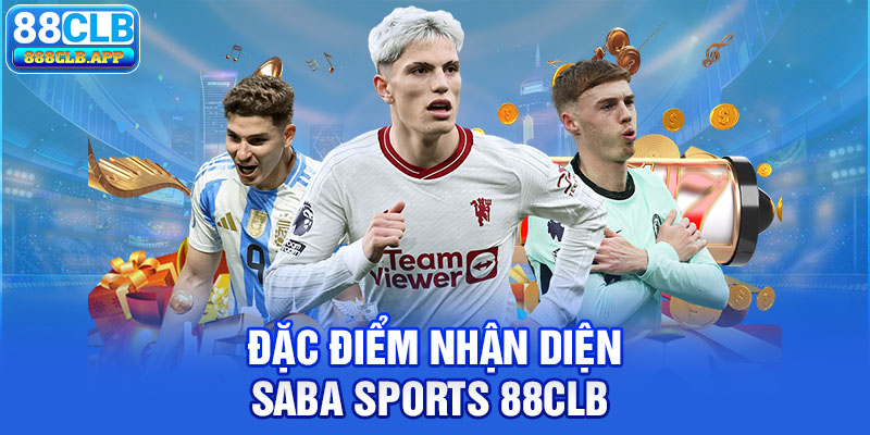 Đặc điểm nhận diện SABA Sports 88CLB