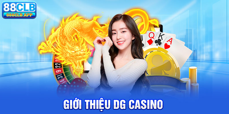 Giới thiệu DG casino 88CLB