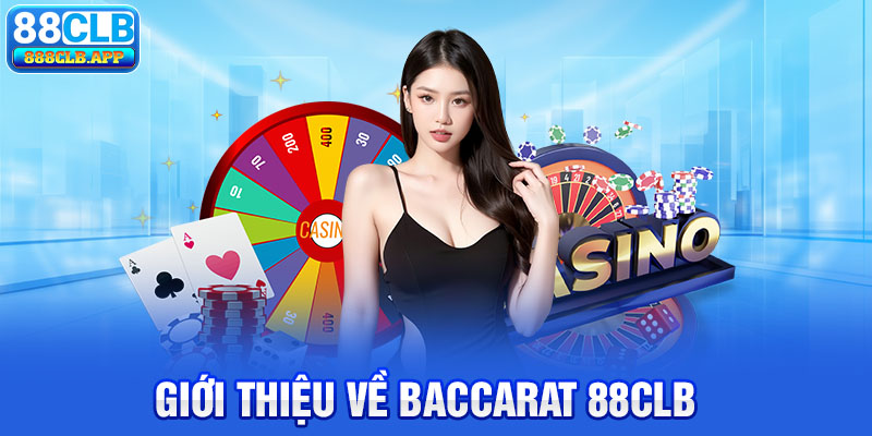 Giới thiệu về baccarat 88CLB