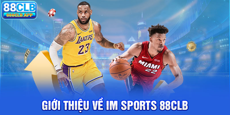 Giới thiệu về IM Sports 88CLB