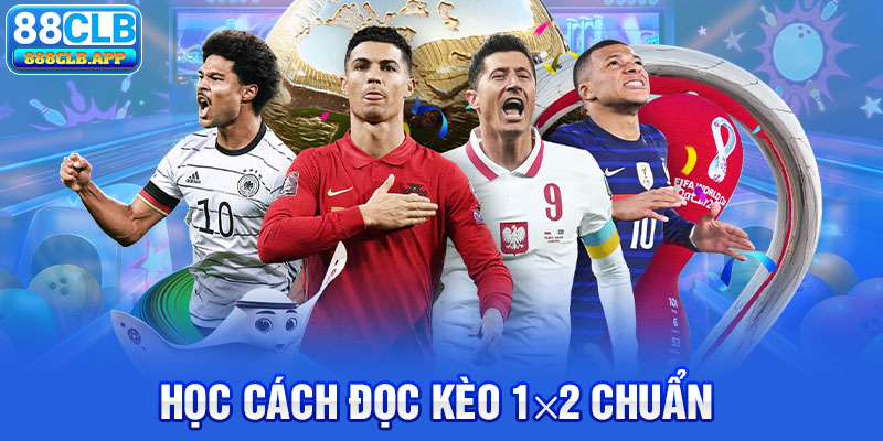 Học cách đọc kèo 1×2 chuẩn