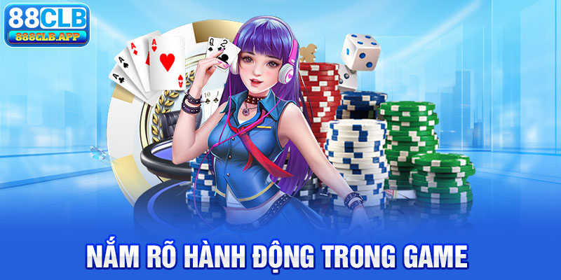 Nắm rõ hành động trong game poker 88CLB