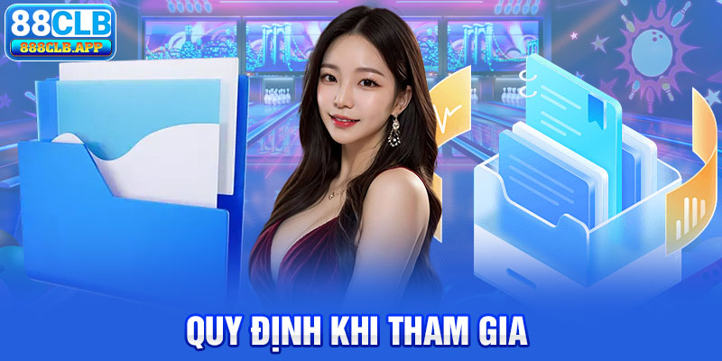 Quy định khi tham gia