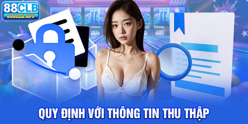 Quy định với thông tin thu thập