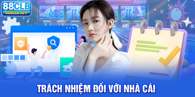 Trách nhiệm đối với nhà cái